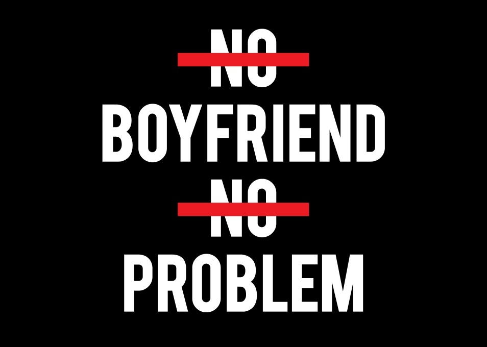 No girlfriend no problem. No boyfriend no problem. No boyfriend no problem обои. No boyfriend no problem картинки. No problem обои.
